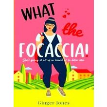 What The Focaccia