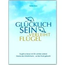 Glucklich Sein Verleiht Flugel - Heike Holz