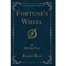 Fortune's Wheel (Classic Reprint)