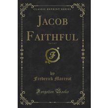 Jacob Faithful, Vol. 2 of 3 (Classic Reprint)