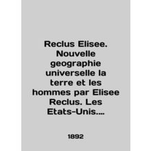 Reclus Elisee. Nouvelle geography universselle la terre et les hommes par Elise