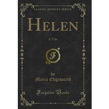 Helen: A Tale (Classic Reprint)