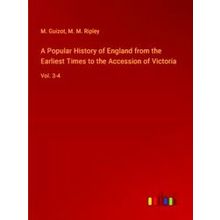 A Popular History of England from the Earliest Times to the Accession of Victori