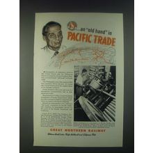 1946 Great Northern Railway Ad - An Old Hand in Pacific Trade