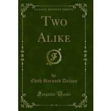 Two Alike (Classic Reprint)