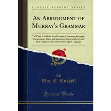 An Abridgment of Murray's Grammar (Classic Reprint)