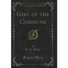 Girl of the Commune (Classic Reprint)