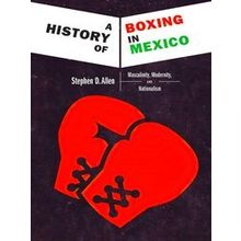 A History Of Boxing In Mexico