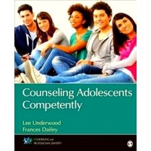 Counseling Adolescents Competently by Underwood