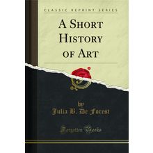 A Short History of Art (Classic Reprint)