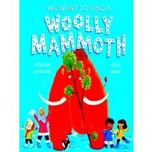 We Went To Find We Went To Find A Woolly Mammoth