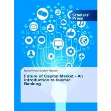 Future of Capital Market - An introduction to Islamic Banking