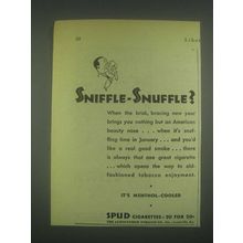 1930 Spud Cigarettes Ad - Sniffle-Snuffle?