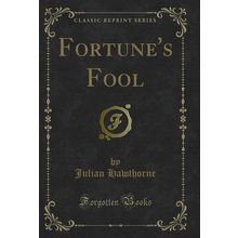 Fortune's Fool (Classic Reprint)