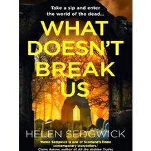 What Doesn't Break Us