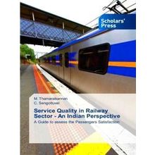 Service Quality in Railway Sector - An Indian Perspective