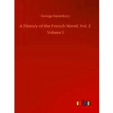 A History of the French Novel, Vol. 2
