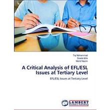 A Critical Analysis of Efl/Esl Issues at Tertiary Level