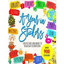 A Year in Stickers: Fun Pictures and Words to Highlight Celebrations