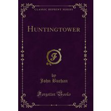 Huntingtower (Classic Reprint)