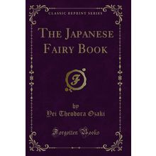 The Japanese Fairy Book (Classic Reprint)