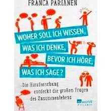 Woher Soll Ich Wissen, Was Ich Denke, Bevor Ich Hore, Was Ich Sage
