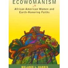 Ecowomanism - Melanie L. Harris
