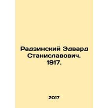 Radzinski Edward Stanislavovich. 1917. In Russian /Radzinskiy Edvard Stanislavo