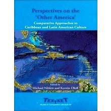 Perspectives on the Other America - Comparative Approaches to Caribbean and Lati