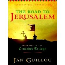 The Road to Jerusalem - Book One of the Crusades Trilogy by Jan Guillou