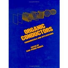 Organic Conductors - Fundamentals and Applications - Jean-Pierre Farges