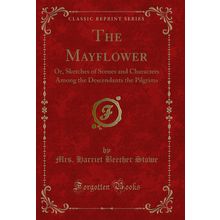 The Mayflower: Or (Classic Reprint)