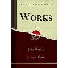 Works, Vol. 1 (Classic Reprint)