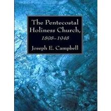 The Pentecostal Holiness Church, 1898-1948 - Joseph E. Campbell