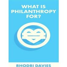 What Is It For? What Is Philanthropy For
