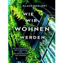 Wie Wir Wohnen Werden