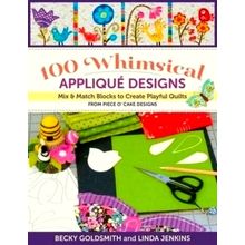 100 Whimsical Applique Designs - Mix Match Blocks to Create Playful Quilts From