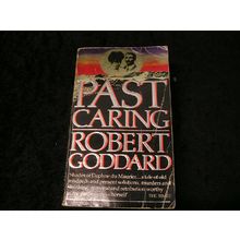Past Caring by Robert Goddard