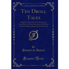 Ten Droll Tales: Being the Story of the Fair Imperia, the Venial Sin