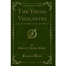 The Young Vigilantes: A Story of California Life in the Fifties