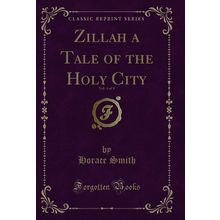 Zillah a Tale of the Holy City, Vol. 4 of 4 (Classic Reprint)