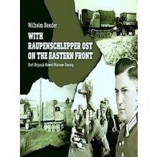 With Raupenschlepper Ost On The Eastern Front