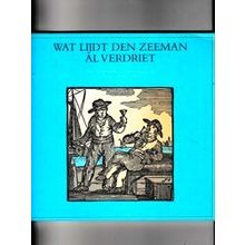 Wat Lijdt Den Zeeman Al Verdriet