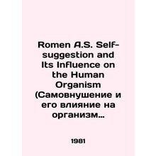 Romen A.S. Self-suggestion and Its Influence on the Human Organism. In English