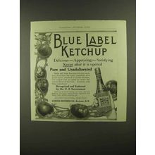 1909 Blue Label Ketchup Ad - Delicious Appetizing