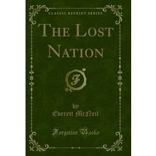 The Lost Nation (Classic Reprint)