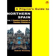 A Pilgrim's Guide To Northern Spain: Vol. 1