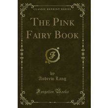 The Pink Fairy Book (Classic Reprint)