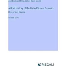 A Brief History of the United States;Barnes's Historical Series
