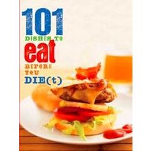 101 Dishes To Eat Before You Diet